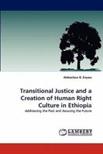 Transitional Justice and a Creation of Human Right Culture in Ethiopia