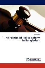 The Politics of Police Reform in Bangladesh