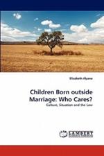 Children Born Outside Marriage: Who Cares?