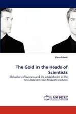 The Gold in the Heads of Scientists