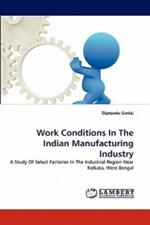 Work Conditions In The Indian Manufacturing Industry