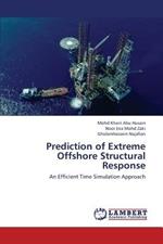 Prediction of Extreme Offshore Structural Response