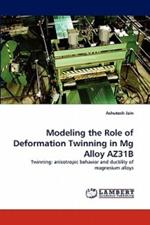 Modeling the Role of Deformation Twinning in MG Alloy Az31b