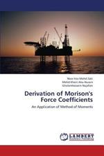 Derivation of Morison's Force Coefficients