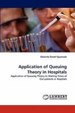 Application of Queuing Theory in Hospitals