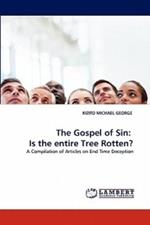 The Gospel of Sin: Is the Entire Tree Rotten?