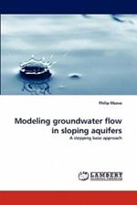 Modeling Groundwater Flow in Sloping Aquifers