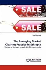 The Emerging Market Clearing Practice in Ethiopia