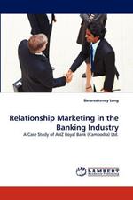 Relationship Marketing in the Banking Industry