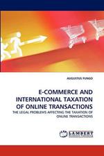 E-Commerce and International Taxation of Online Transactions