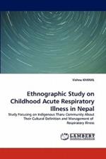 Ethnographic Study on Childhood Acute Respiratory Illness in Nepal