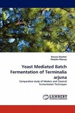 Yeast Mediated Batch Fermentation of Terminalia Arjuna
