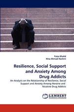 Resilience, Social Support and Anxiety Among Drug Addicts