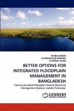 Better Options for Integrated Floodplain Management in Bangladesh