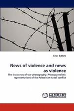 News of Violence and News as Violence