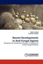 Recent Developments in Anti-Fungal Agents