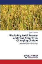 Alleviating Rural Poverty and Food Security in Changing Climate