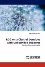 Rgg on a Class of Densities with Unbounded Supports