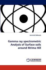 Gamma Ray Spectrometric Analysis of Surface Soils Around Mrima Hill