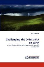 Challenging the Oldest Risk on Earth