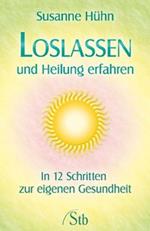 Loslassen und Heilung erfahren