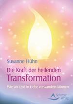 Die Kraft der heilenden Transformation