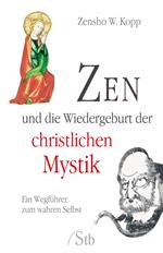 Zen und die Wiedergeburt der christlichen Mystik