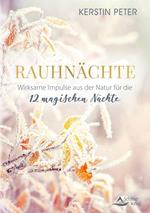 Rauhnächte – Wirksame Impulse aus der Natur für die 12 magischen Nächte