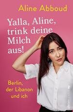 Yalla, Aline, trink deine Milch aus!