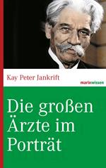 Die großen Ärzte im Porträt