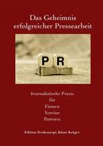 Das Geheimnis erfolgreicher Pressearbeit