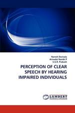 Perception of Clear Speech by Hearing Impaired Individuals