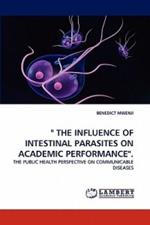 The Influence of Intestinal Parasites on Academic Performance.