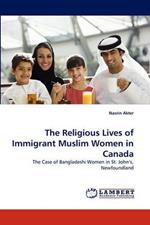 The Religious Lives of Immigrant Muslim Women in Canada
