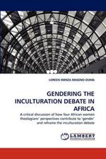 Gendering the Inculturation Debate in Africa