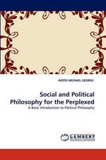 Social and Political Philosophy for the Perplexed