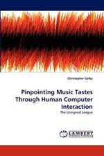 Pinpointing Music Tastes Through Human Computer Interaction