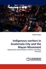 Indigenous workers in Guatemala City and the Mayan Movement