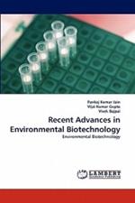 Recent Advances in Environmental Biotechnology