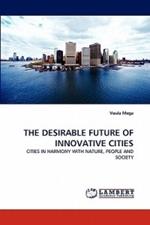 The Desirable Future of Innovative Cities