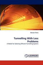 Tunnelling With Less Problems