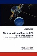 Atmospheric Profiling by GPS Radio Occultation