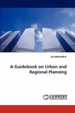 A Guidebook on Urban and Regional Planning