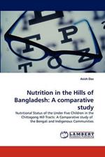 Nutrition in the Hills of Bangladesh: A comparative study