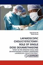 Laparoscopic Cholecystectomy: Role of Single Dose Dexamethasone