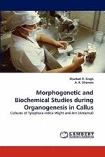 Morphogenetic and Biochemical Studies during Organogenesis in Callus