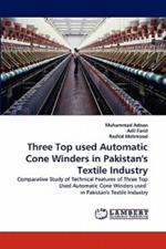 Three Top used Automatic Cone Winders in Pakistan's Textile Industry