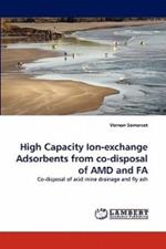 High Capacity Ion-exchange Adsorbents from co-disposal of AMD and FA