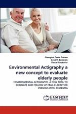 Environmental Actigraphy a New Concept to Evaluate Elderly People