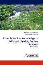 Ethnobotanical Knowledge of Adilabad District, Andhra Pradesh